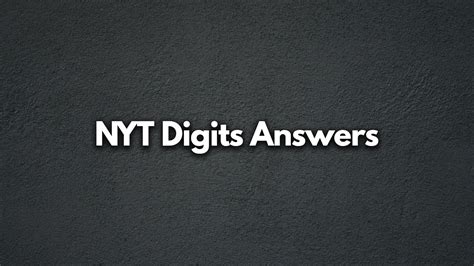 digits nyt answers|NYT Digits Solver .